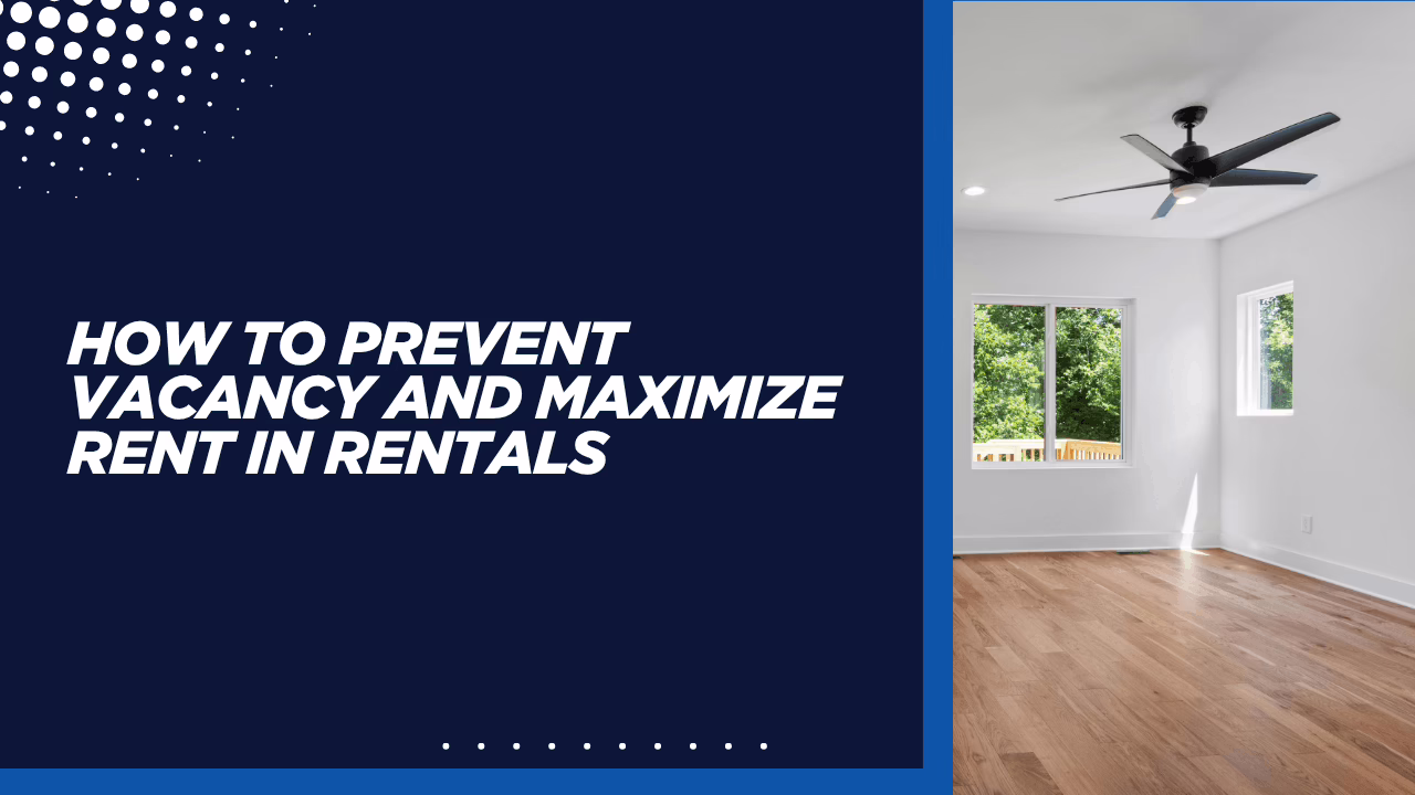 How to Prevent Vacancy and Maximize Rent in Corpus Christi Rentals